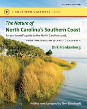 The nature of North Carolina's southern coast: barrier islands, coastal waters, and wetlands cover image
