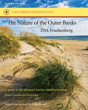 The nature of the Outer Banks: environmental processes, field sites, and development issues, Corolla to Ocracoke cover image