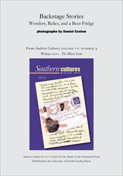 Backstage stories: wonders, relics, and a beer fridge. From Southern Cultures, Volume 17: Number 4, Winter 2011: Music cover image