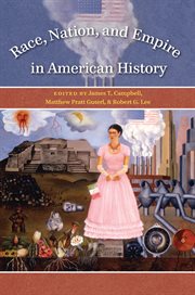 Race, nation, and empire in american history cover image
