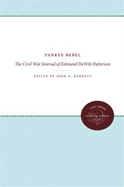 Yankee rebel : the Civil War journal of Edmund Dewitt Patterson cover image