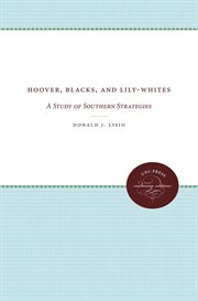 Hoover, Blacks, and Lily-Whites: a Study of Southern Strategies cover image