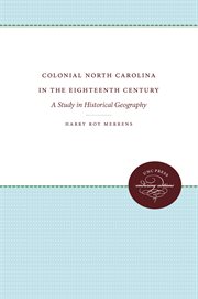 Colonial North Carolina in the eighteenth century : a study in historical geography cover image