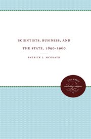 Scientists, business, and the state, 1890-1960 cover image