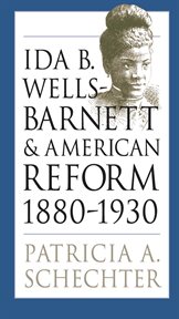 Ida B. Wells-Barnett and American reform, 1880-1930 cover image