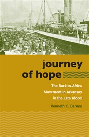 Journey of hope: the Back-to-Africa movement in Arkansas in the late 1800s cover image