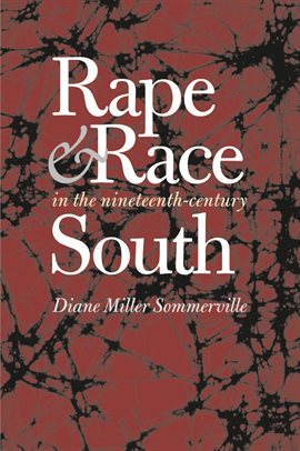 Cover image for Rape and Race in the Nineteenth-Century South