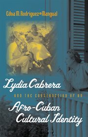 Lydia Cabrera and the construction of an Afro-Cuban cultural identity cover image