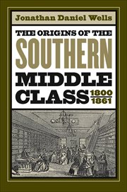 The origins of the southern middle class, 1800-1861 cover image
