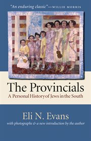 The provincials: a personal history of Jews in the South cover image