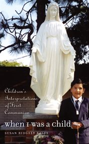 When I was a child: children's interpretations of First Communion cover image