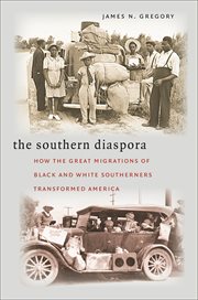 The southern diaspora: how the great migrations of Black and White Southerners transformed America cover image