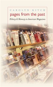 Pages from the past: history and memory in American magazines cover image