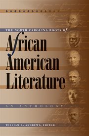 The North Carolina roots of African American literature: an anthology cover image