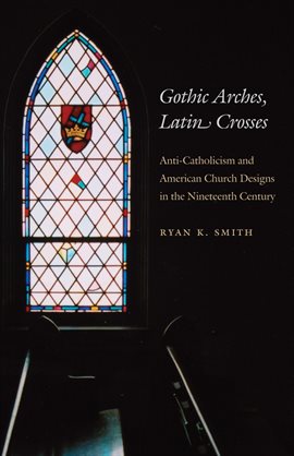Cover image for Gothic Arches, Latin Crosses