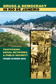 Drugs & democracy in Rio de Janeiro: trafficking, social networks, & public security cover image