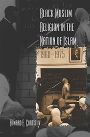 Black Muslim religion in the Nation of Islam, 1960-1975 cover image