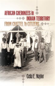 African Cherokees in Indian territory: from chattel to citizens cover image