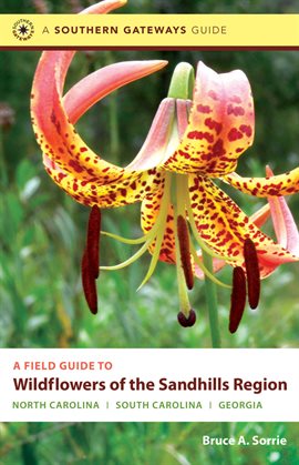 Cover image for A Field Guide to Wildflowers of the Sandhills Region