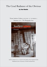The cruel radiance of the obvious. From Southern Cultures, Volume 17: Number 2, Summer 2011: Photography cover image