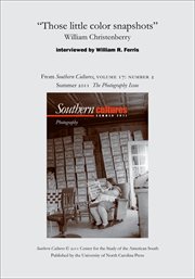 "those little color snapshots": william christenberry. "&#x000A%x;From Southern Cultures, Volume 17: Number 2, Summer 2011: Photography" cover image