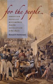 For the people: American populist movements from the Revolution to the 1850s cover image