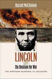Lincoln and the decision for war: the northern response to secession cover image