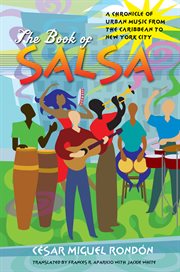 The book of salsa: a chronicle of urban music from the Caribbean to New York City cover image