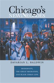 Chicago's new Negroes: modernity, the great migration, & Black urban life cover image
