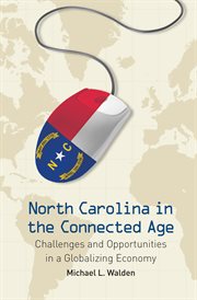 North Carolina in the connected age: challenges and opportunities in a globalizing economy cover image