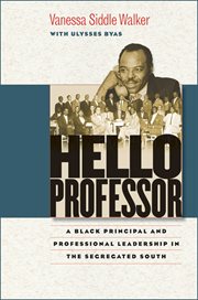 Hello professor: a black principal and professional leadership in the segregated south cover image