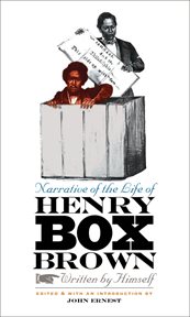 Narrative of the Life of Henry Box Brown, Written by Himself cover image