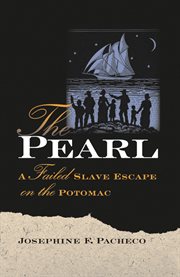 The Pearl: a failed slave escape on the Potomac cover image