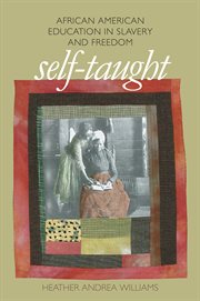 Self-taught: African American education in slavery and freedom cover image