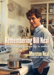 Remembering Bill Neal: favorite recipes from a life in cooking cover image