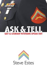 Ask & tell: gay and lesbian veterans speak out cover image
