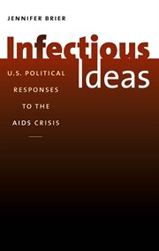 Infectious ideas: U.S. political responses to the AIDS crisis cover image