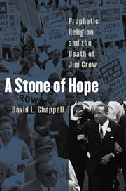 A stone of hope: prophetic religion and the death of Jim Crow cover image