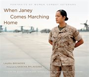 When Janey comes marching home: portraits of women combat veterans cover image