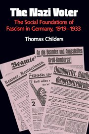 The Nazi voter: the social foundations of fascism in Germany, 1919-1933 cover image