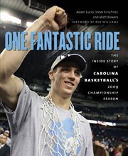 One fantastic ride: the inside story of Carolina basketball's 2009 championship season cover image