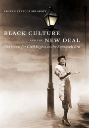 Black culture and the New Deal: the quest for civil rights in the Roosevelt era cover image