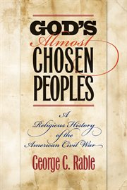 God's almost chosen peoples: a religious history of the American Civil War cover image