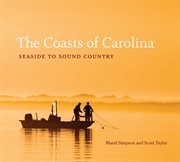 The coasts of Carolina: seaside and sound country cover image