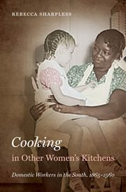 Cooking in other women's kitchens: domestic workers in the South, 1865-1960 cover image