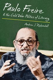 Paulo Freire & the cold war politics of literacy cover image