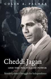 Cheddi Jagan and the politics of power: British Guiana's struggle for independence cover image