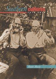 Southern Cultures: Special Roots Music Issue cover image