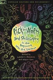 Rick and morty and philosophy. In the Beginning Was the Squanch cover image