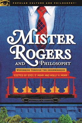 Cover image for Mister Rogers and Philosophy